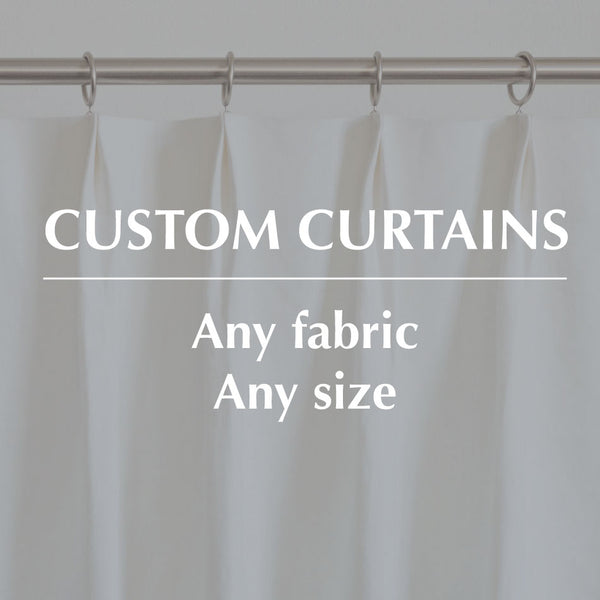 Custom Curtains - Any size, any fabric